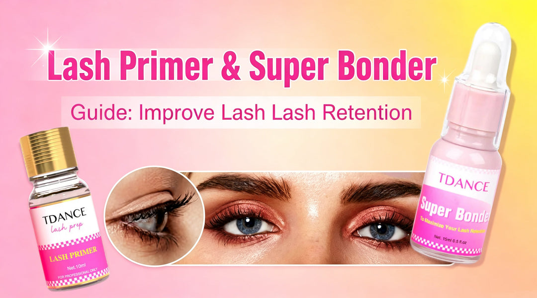 Lash Primer & Super Bonder Guide: Improve Lash Retention