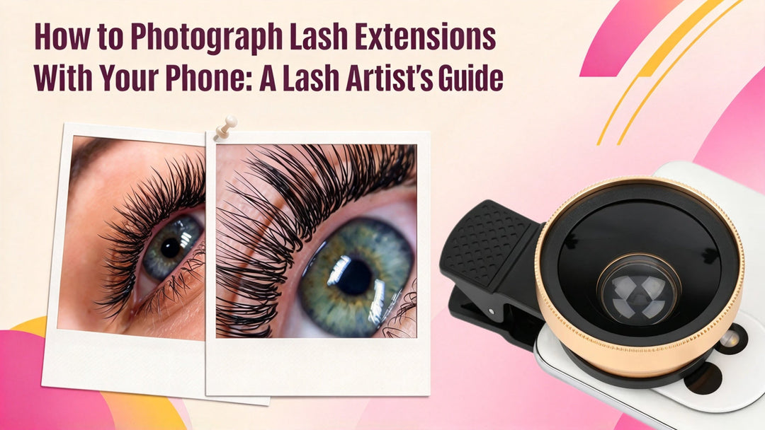 How to Photograph Lash Extensions With Your Phone: A Lash Artist's Guide